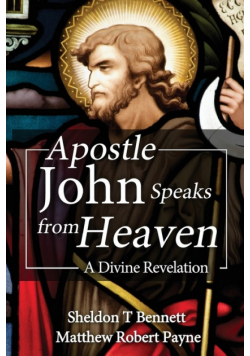 Apostle John Speaks from Heaven