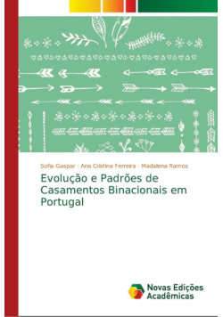 Evolução e Padrões de Casamentos Binacionais em Portugal