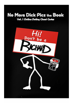 No More Dick Pics the Book "Online Dating Cheat Codes"
