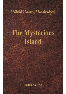 The Mysterious Island (World Classics, Unabridged)