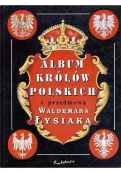 Album królów Polskich reprint 1905 r