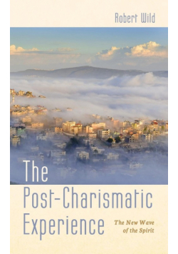 The Post-Charismatic Experience