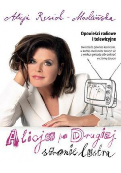 Alicja po drugiej stronie lustra Opowieści radiowe i telewizyjne