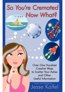 So You're Cremated ... Now What?