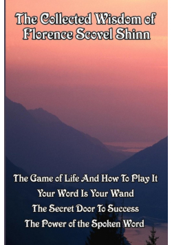 The Collected Wisdom of Florence Scovel Shinn