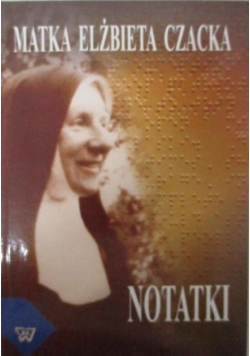 Matka Elżbieta Czacka Notatki