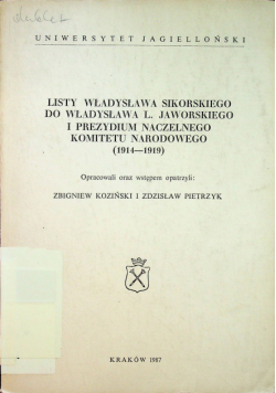 Listy Władysława Sikorskiego do Władysława L Jaworskiego i prezydium naczelnego komitetu narodowego 1914 - 1919