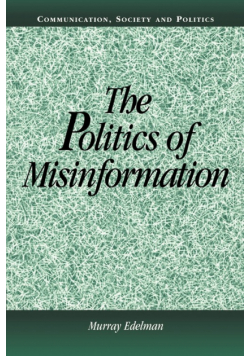 The Politics of Misinformation