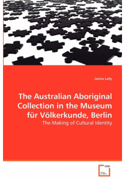The Australian Aboriginal Collection in the Museum für Völkerkunde, Berlin