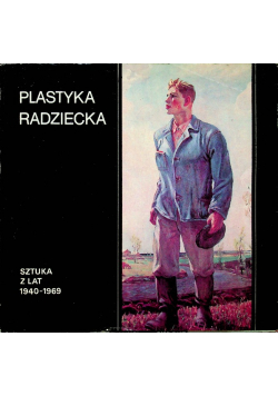 Plastyka radziecka Sztuka z lat 1940 1969