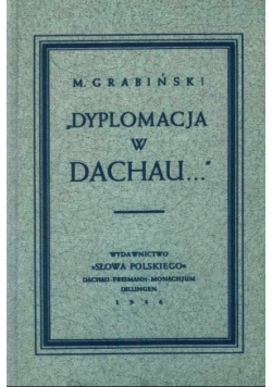 Dyplomacja w dachau Reprint z 1946 r.