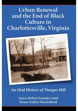Urban Renewal and the End of Black Culture in Charlottesville, Virginia