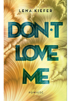 Lena Kiefer - Don t Love Me