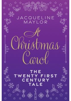 A Christmas Carol - The 21st Century Tale