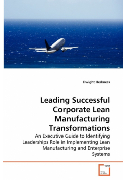 Leading Successful Corporate Lean Manufacturing Transformations