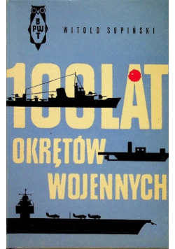 100 lat okrętów wojennych
