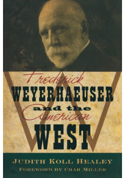 Frederick Weyerhaeuser and the American West