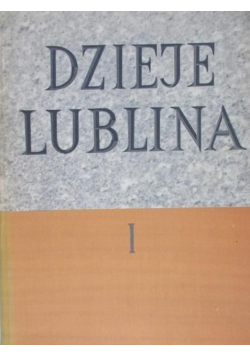 Dzieje Lublina Tom I