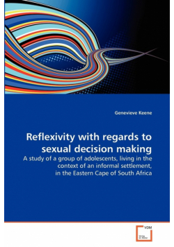 Reflexivity with regards to sexual decision making