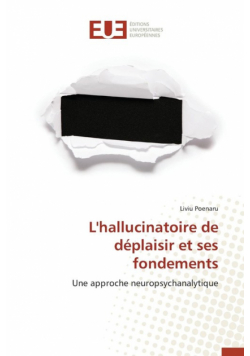 L'hallucinatoire de déplaisir et ses fondements