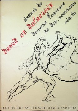 Autour de David et Delacroix Dessins Francais du XIXe siecle