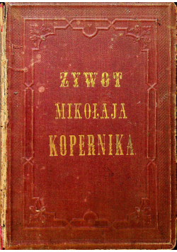 Żywot Mikołaja Kopernika 1873 r.