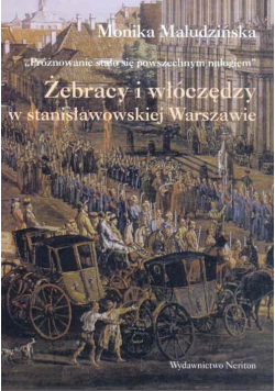 Żebracy i włóczędzy w stanisławowskiej Warszawie