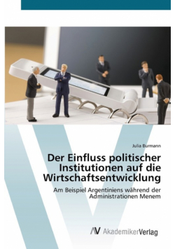 Der Einfluss politischer Institutionen auf die Wirtschaftsentwicklung