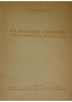 O łasce Bożej udzielanej przez Chrystusa Odkupiciela