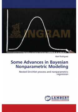 Some Advances in Bayesian Nonparametric Modeling