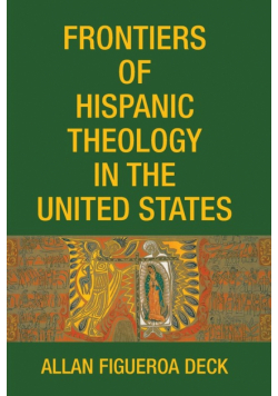 Frontiers of Hispanic Theology in the United States