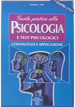 Guida pratica alla psicologia e test psicologici