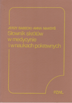 Słownik skrótów w medycynie i naukach pokrewnych