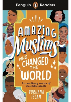 Penguin Readers Level 3 Amazing Muslims Who Changed The World