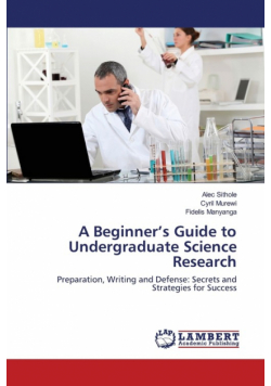 A Beginner's Guide to Undergraduate Science Research