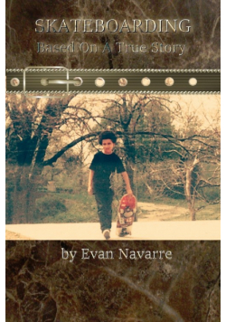 SKATEBOARDING, Based On A True Story