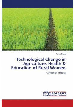 Technological Change in Agriculture, Health & Education of Rural Women