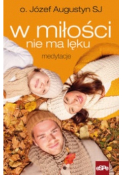 W miłości nie ma lęku: Medytacje