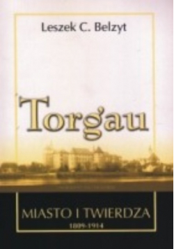 Torgau miasto i twierdza