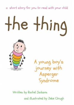 The Thing - A young  Boy's Journey with Asperger Syndrome