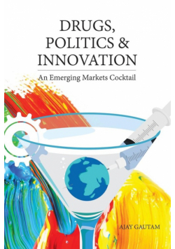 Drugs, Politics, and Innovation
