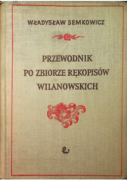 Przewodnik po zbiorze rękopisów Wilanowskich