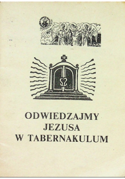 Odwiedzajmy jezusa w Tabernakulum