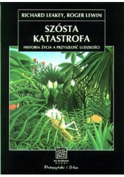 Szósta katastrofa historia życia a przyszłość ludzkości