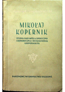 Mikołaj Kopernik Studia i nad myślą społeczno ekonomiczną i działalnością gospodarczą