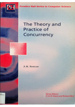 The theory and practice of concurrency