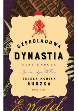 Czekoladowa dynastia. Czas Karola