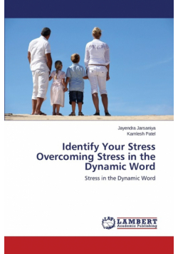 Identify Your Stress Overcoming Stress in the Dynamic Word