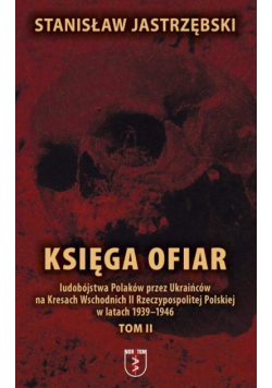 Księga ofiar ludobójstwa Polaków przez... T.2