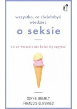 Wszystko co chciałabyś wiedzieć o seksie